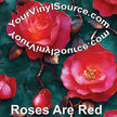 Roses Are Red printed vinyl 3 sizes